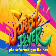 plataforma gorila bet